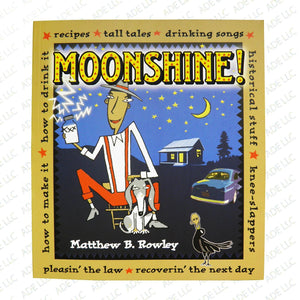 The Book "Moonshine!" by Matthew B. Rowley